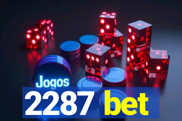 2287 bet